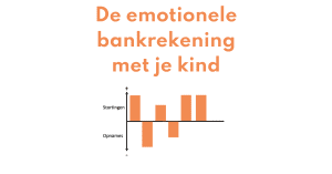 Emotionele Bankrekening met je kind