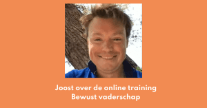 Joost over Online training Bewust vaderschap